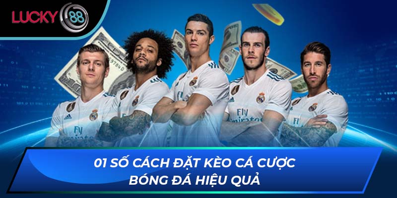 01 số cách đặt kèo cá cược bóng đá hiệu quả
