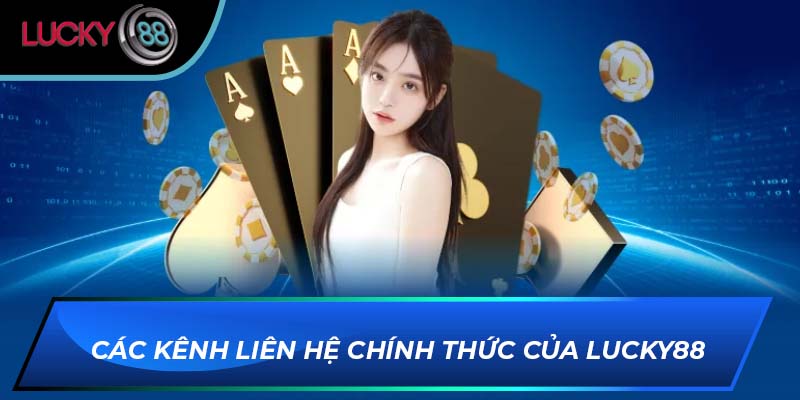 Các kênh liên hệ chính thức của LUCKY88