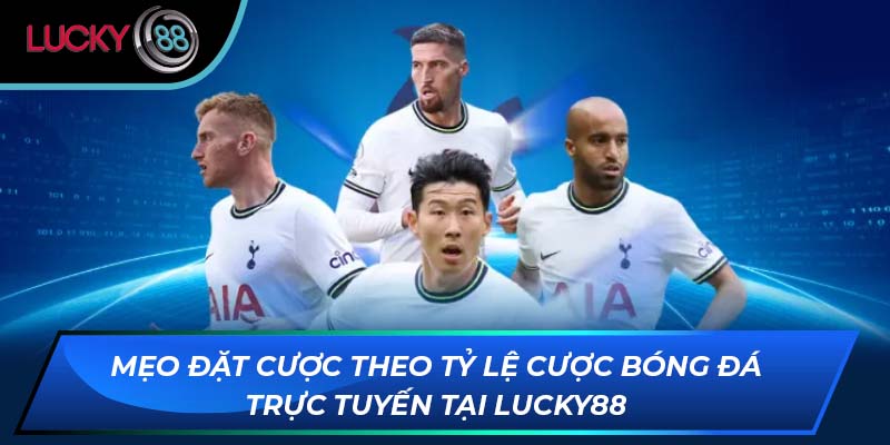 Mẹo đặt cược theo tỷ lệ cược bóng đá trực tuyến tại LUCKY88